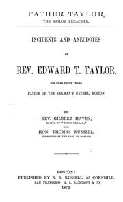 Cover of: Father Taylor, the sailor preacher: incidents and anecdotes of Rev. Edward T. Taylor, for over forty years pastor of the seaman's bethel, Boston