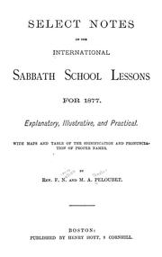 Cover of: Select notes on the International Sabbath school lessons for 1877 by F. N. Peloubet