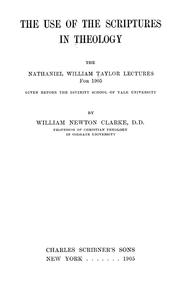 Cover of: The use of the Scriptures in theology by William Newton Clarke