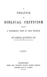 Cover of: A treatise on Biblical criticism exhibiting a systematic view of that science by Samuel Davidson