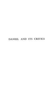 Cover of: Daniel and its critics: being a critical and grammatical commentary