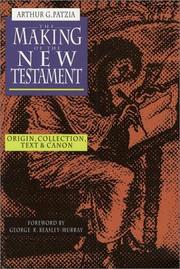 Cover of: The making of the New Testament by Arthur G. Patzia