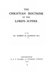 Cover of: The Christian doctrine of the Lord's Supper by Robert M. Adamson