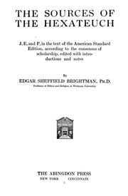 Cover of: The sources of the Hexateuch: J, E, and P, in the text of the American standard edition, according to the concensus of scholarship