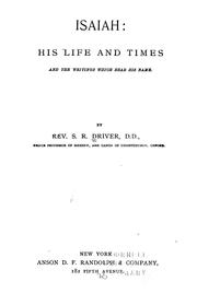 Cover of: Isaiah, his life and times: and the writings which bear his name