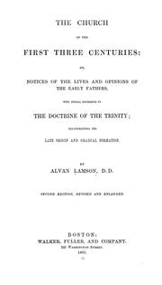 The church of the first three centuries by Alvan Lamson