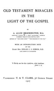 Old Testament miracles in the light of the Gospel by A. Allen Brockington