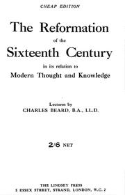 Cover of: The reformation of the sixteenth century in its relation to modern thought and knowledge: lectures