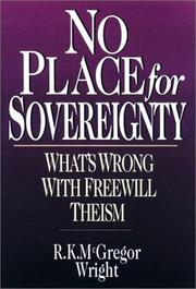 Cover of: No place for sovereignty: what's wrong with freewill theism