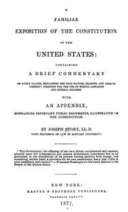 Cover of: A familiar exposition of the Constitution of the United States by Story, Joseph