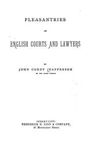 Pleasantries of English courts and lawyers by John Cordy Jeaffreson