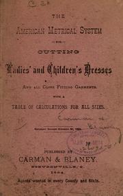 Cover of: The American metrical system for cutting ladies' and children's dresses and all close fitting garments
