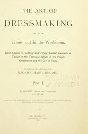 Cover of: The art of dressmaking at home and in the workroom