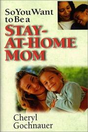 Cover of: So You Want to Be a Stay-At-Home Mom