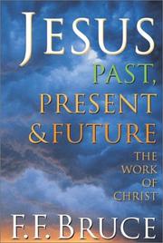 Cover of: Jesus past, present & future by Bruce, F. F.