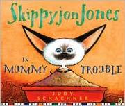 Cover of: Skippyjon Jones in Mummy Trouble by Judith Byron Schachner