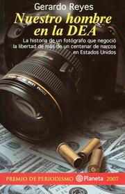 Cover of: Nuestro hombre en la DEA: la historia de un fotógrafo que negoció la libertad de más de un centenar de narcos en Estados Unidos