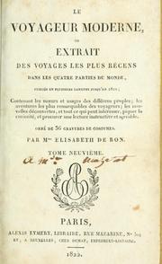 Cover of: Le voyageur moderne: ou, Extrait des voyages les plus récens dans les quatre parties du monde publiés en plusieurs langues jusqu'en 1821