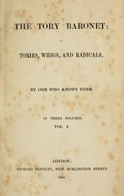 Cover of: The Tory baronet, or Tories, Whigs, and Radicals