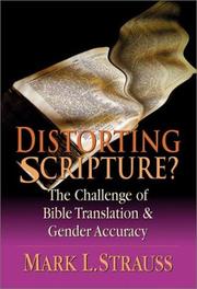 Cover of: Distorting Scripture?: the challenge of Bible translation & gender accuracy