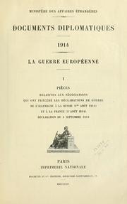 Cover of: Documents diplomatiques, 1914, La guerre européenne: Pièces relatives aux négociations qui ont précédé les déclarations de guerre de l'Allemagne à la Russie (1er août 1914) et à la France (3 août 1914)