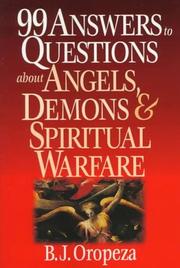 Cover of: 99 answers to questions about angels, demons & spiritual warfare