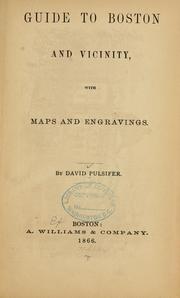 Cover of: Guide to Boston and vicinity by David Pulsifer, David Pulsifer