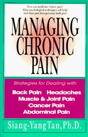Cover of: Managing chronic pain: strategies for dealing with back pain, headaches, muscle & joint pain, cancer pain, abdominal pain
