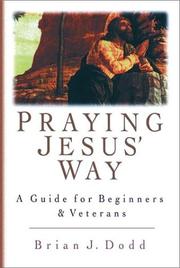Cover of: Praying Jesus' way by Brian J. Dodd