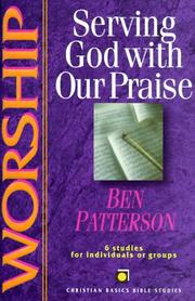Cover of: Worship: Serving God With Our Praise  | Ben Patterson