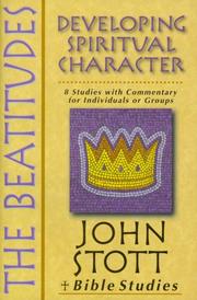 Cover of: The Beatitudes: developing spiritual character : 8 studies with commentary for individuals or groups