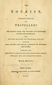 Cover of: The tourist, or Pocket manual for travellers on the Hudson River, the western and northern canals and railroads: the stage routes to Niagara Falls; and down Lake Ontario and the St. Lawrence to Montreal and Quebec ... 9th ed. by Robert J Vandewater