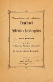 Cover of: Theoretisches und praktisches handbuch der Fröbelschen erziehungslehre