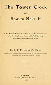 The tower clock and how to make it by E. B. Ferson