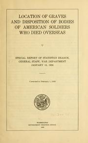 Cover of: Location of graves and disposition of bodies of American soldiers who died overseas.