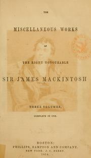 Cover of: miscellaneous works of the Right Honourable Sir James Mackintosh.