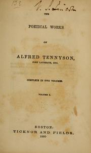 Cover of: The poetical works of Alfred Tennyson, poet laureate, etc.