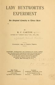Cover of: Lady Huntworth's experiment: an original comedy in three acts