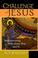 Cover of: The Challenge of Jesus