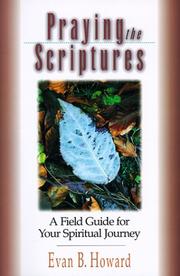 Cover of: Praying the Scriptures: A Field Guide for Your Spiritual Journey