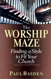 Cover of: The Worship Maze by Paul Basden, Paul Basden