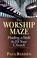 Cover of: The Worship Maze