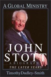 Cover of: John Stott: A Global Ministry : A Biography of the Later Years