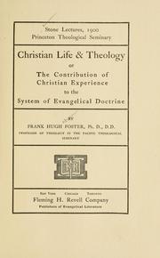 Cover of: Christian life and theology: or, The contribution of Christian experience to the system of evangelical doctrine