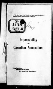 Cover of: Impossibility of Canadian annexation by Erastus Wiman