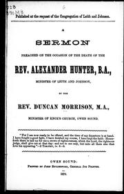 A sermon preached on the occasion of the death of the Rev. Alexander Hunter, B.A., Minister of Leith and Johnson by Duncan Morrison