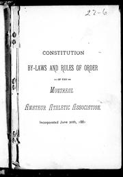 Cover of: Constitution, by-laws and rules of order of the Montreal Amateur Athletic Association | Montreal Amateur Athletic Association.