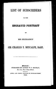 Cover of: List of subscribers to the engraved portrait of His Excellency Sir Charles T. Metcalfe, Bart