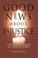 Cover of: Good News About Injustice