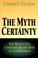 Cover of: The Myth of Certainty